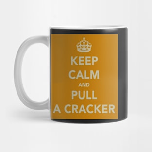 Keep Calm and Pull a Cracker Mug